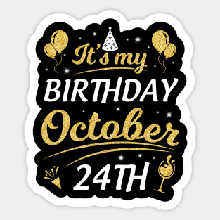 Happy Birthday To Me You Dad Mom Brother Sister Son Daughter It's My Birthday On October 24th Sticker